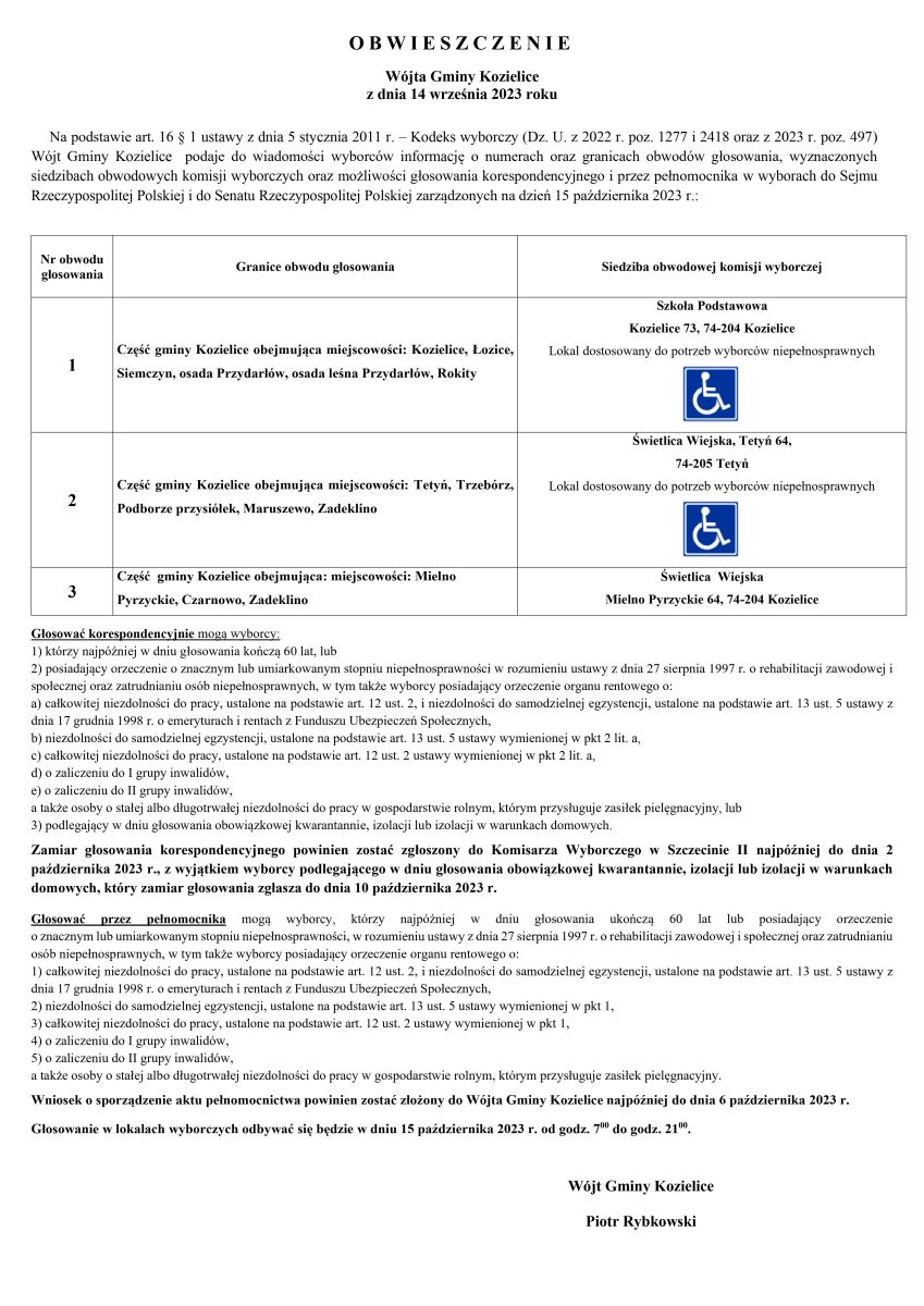 Zdjęcie: OBWIESZCZENIE Wójta Gminy Kozielice z dnia 14 września 2023 r. o numerach oraz granicach obwodów głosowania. wyznaczonych siedzibach obwodowych komisji wyborczych oraz możliwości głosowania korespondencyjnego i przez pełnomocnika w wyborach do Sejmu Rzeczypospolitej Polskiej i do Senatu Rzeczypospolitej Polskiej zarządzonych na dzień 15 października 2023 r.